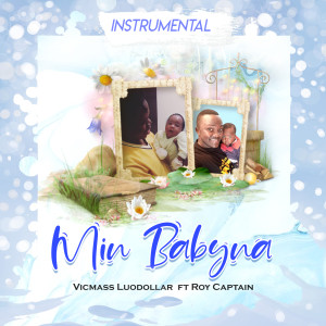Listen to Min Babyna (Instrumental) song with lyrics from Vicmass Luodollar