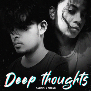 收聽Bamrel的Deep Thoughts歌詞歌曲