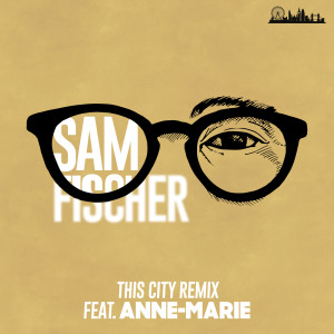 ดาวน์โหลดและฟังเพลง This City Remix พร้อมเนื้อเพลงจาก Sam Fischer