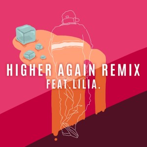 Album Higher again (feat. LiLia.) [Remix] from 