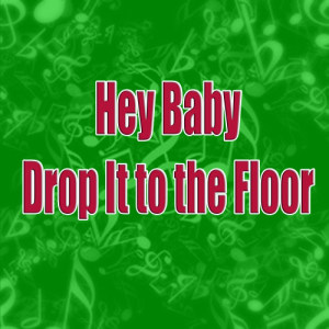 Dj Tobe的專輯Hey Baby (Drop It to the Floor)