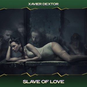 Listen to Slave of Love (House for Deep Mix, 24 Bit Remastered) song with lyrics from Xavier Dextor