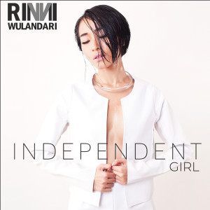 อัลบัม Independent Girl (feat. Caprice & Willy Winarko) ศิลปิน RINNI