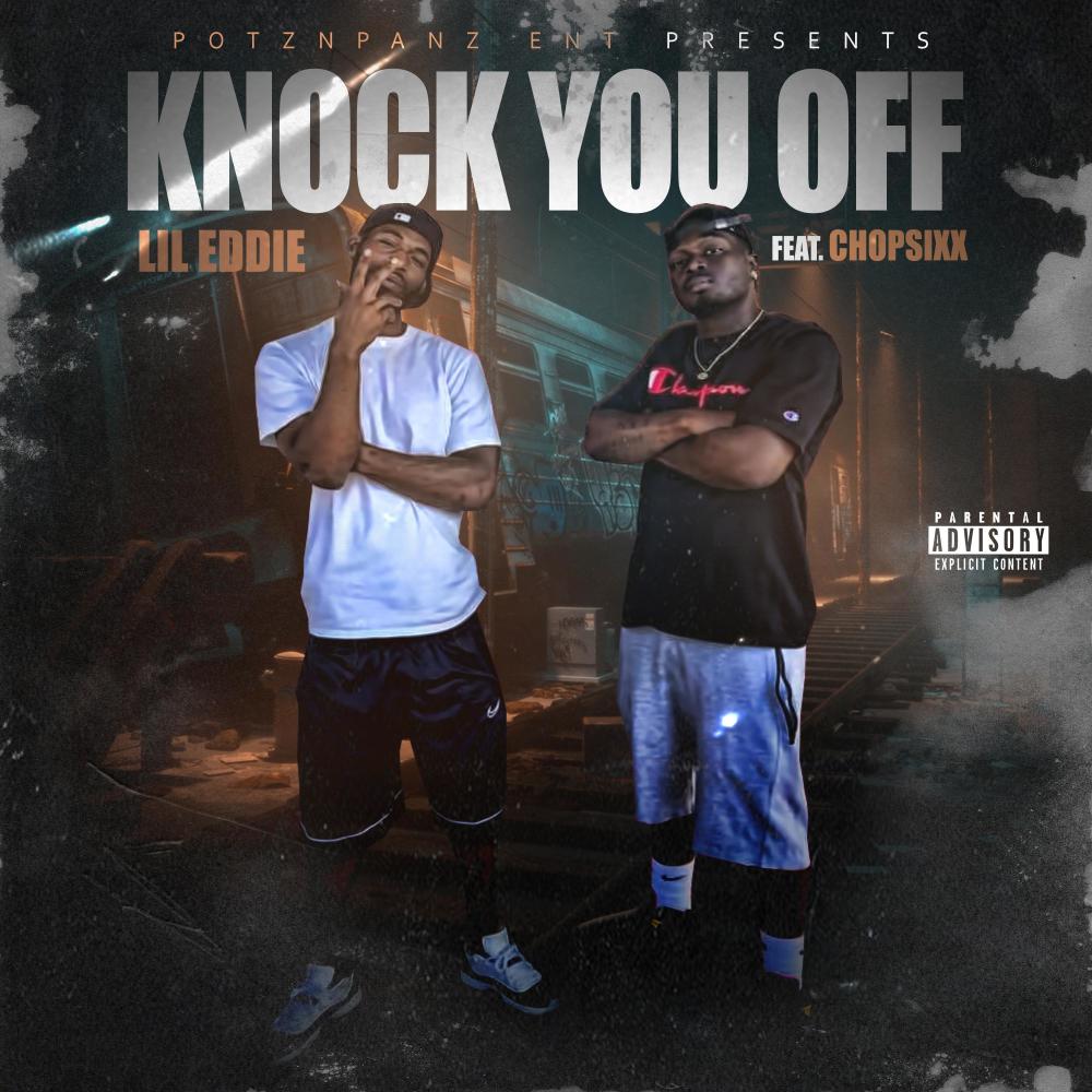 Knock you off (feat. Chop Sixx) (Explicit)