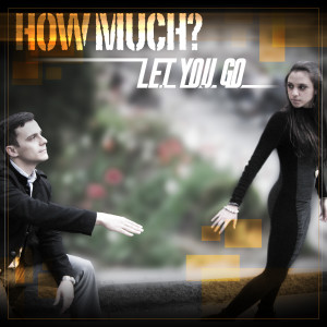 How Much?的專輯Let You Go