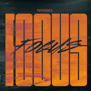 Listen to Focus song with lyrics from THVNDEX