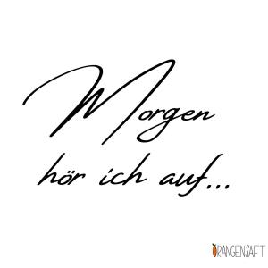 收聽Orangensaft的Morgen hör ich auf... (Explicit)歌詞歌曲
