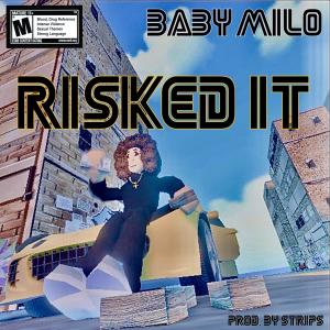 Baby Milo的專輯Risked It (Explicit)