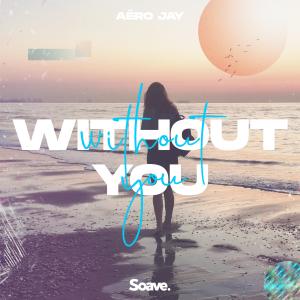 Listen to Without You song with lyrics from Aéro Jay