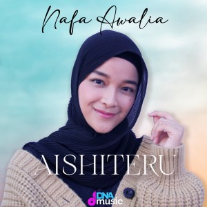 收聽Nafa Awalia的Aishiteru歌詞歌曲