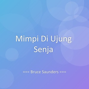 Album Mimpi Di Ujung Senja from Bruce Saunders