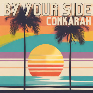 By Your Side dari Conkarah