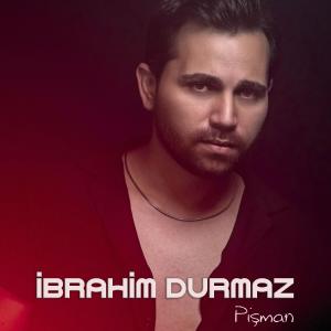 Dengarkan lagu Pişman nyanyian İbrahim Durmaz dengan lirik