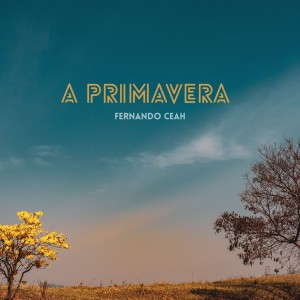 Fernando Ceah的專輯A Primavera