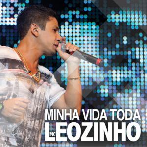 ดาวน์โหลดและฟังเพลง Minha Vida Toda พร้อมเนื้อเพลงจาก MC Leozinho