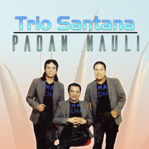 Album Padan Nauli oleh Trio Santana