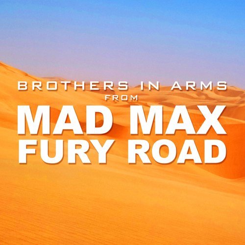 Brothers in Arms (From "Mad Max: Fury Road") (其他)