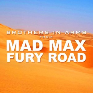 收聽L'Orchestra Cinematique的Brothers in Arms (From "Mad Max: Fury Road") (其他)歌詞歌曲