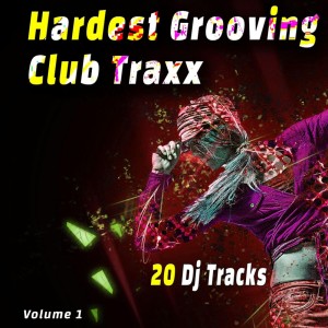 Various Artists的專輯Hardest Grooving Club Traxx, Vol. 1