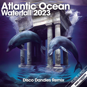 Atlantic Ocean的專輯Waterfall 2023 (Disco Dandies Remix)