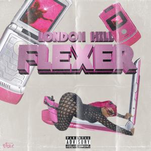 收聽London Hill的Flexer (Explicit)歌詞歌曲