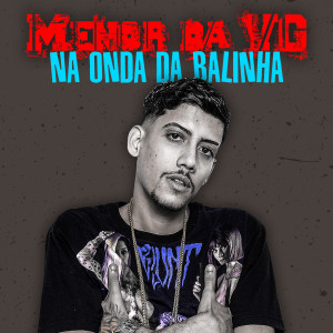 ดาวน์โหลดและฟังเพลง Na Onda da Balinha (Explicit) พร้อมเนื้อเพลงจาก MC Menor da VG