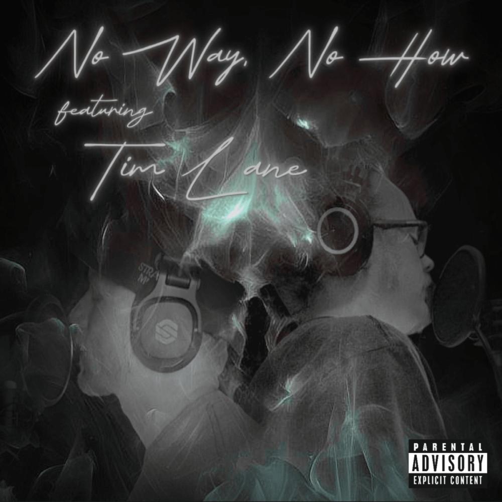 No Way, No How (feat. Tim Lane) (Explicit)