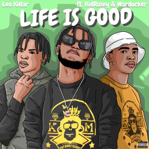 Listen to Life Is Good (Explicit) song with lyrics from Leo Killar
