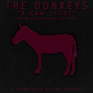 อัลบัม "A Raw Story" (From The Motion Picture) [Explicit] ศิลปิน The Donkeys