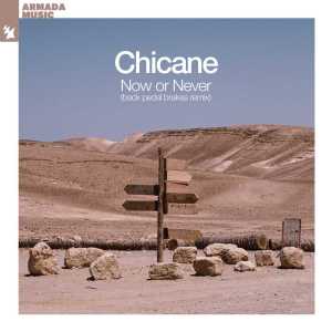 Album Now Or Never (Back Pedal Brakes Remix) from Chicane