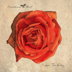 Album I Love The Way from Courteous Thief