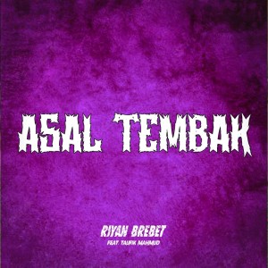 Listen to Asal Tembak song with lyrics from Riyan Brebet