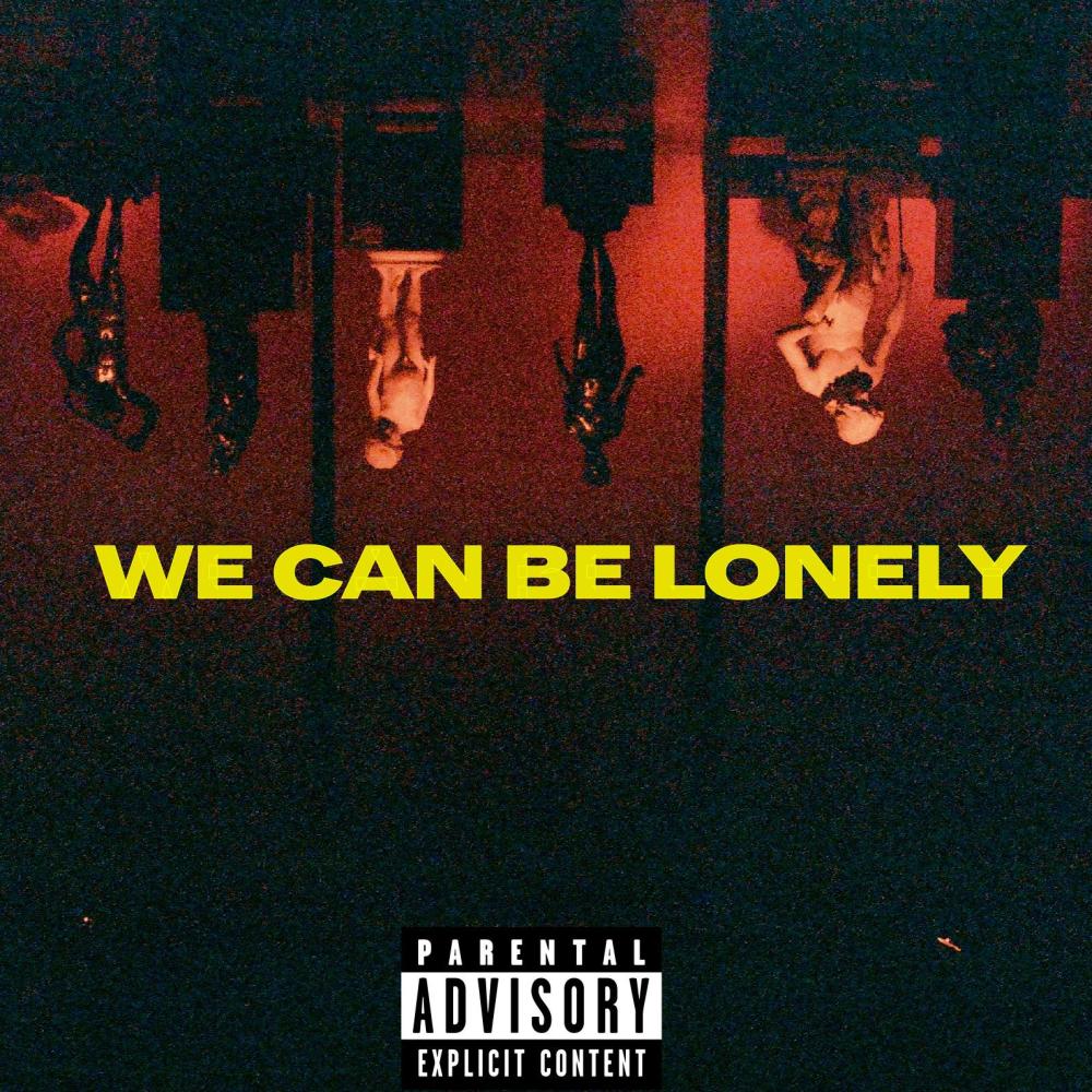 We Can Be Lonely (feat. KARI) (Explicit)