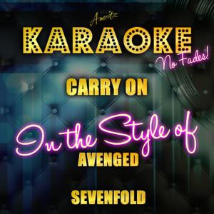 ดาวน์โหลดและฟังเพลง Carry On (In the Style of Avenged Sevenfold) (Karaoke Version) พร้อมเนื้อเพลงจาก Ameritz Top Tracks
