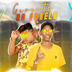Listen to Gerente da Favela (Explicit) song with lyrics from Neguinho Do ITR