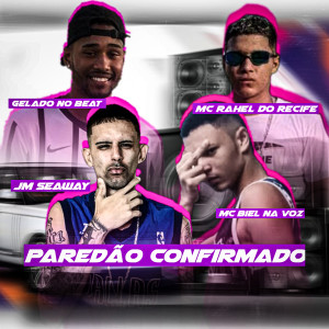 收聽Mc Biel Na Voz的Paredão Confirmado (Explicit)歌詞歌曲