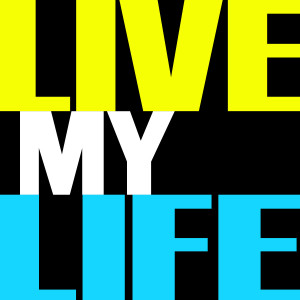 Live My Life - Single