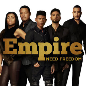 Empire Cast的專輯Need Freedom