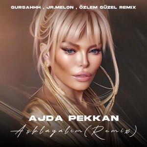 Album Aşklayalım (Gursahhh, Jr.Melon Remix) from Ajda Pekkan