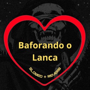 收听Love Fluxos的Baforando o Lança (Slowed + Reverb|Explicit)歌词歌曲