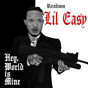 อัลบัม Hey, World Is Mine (Explicit) ศิลปิน Lil Easy