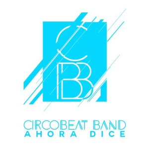 อัลบัม Ahora Dice ศิลปิน Circobeat Band