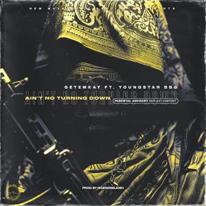 GetemKay的專輯Aint No Turning Down (feat. YoungStar BBG) [Explicit]