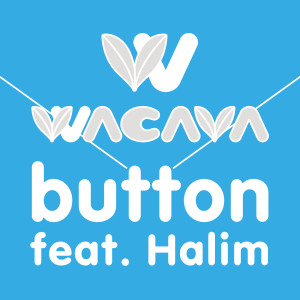 收聽WACAVA的button歌詞歌曲