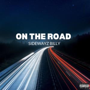 ดาวน์โหลดและฟังเพลง On The Road (Explicit) พร้อมเนื้อเพลงจาก Sidewayz Billy