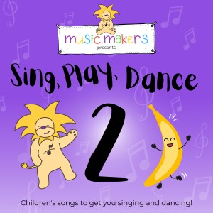Album Sing, Play, Dance! - Volume 2 from Music Makers