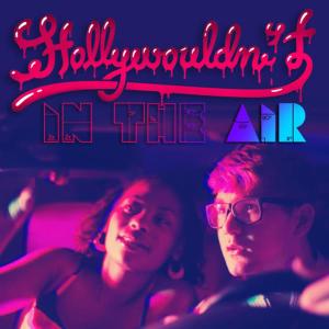 收聽Hollywouldn't的In the Air (Radio Edit)歌詞歌曲