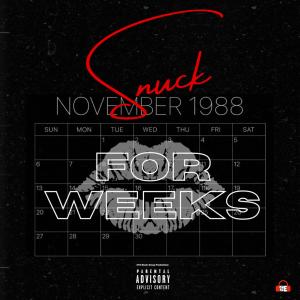 收聽Snuck的For Weeks (Explicit)歌詞歌曲