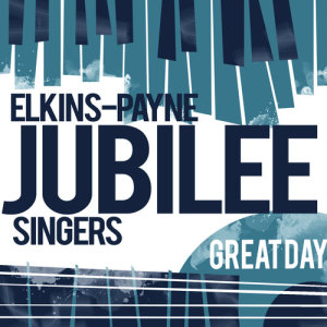 ดาวน์โหลดและฟังเพลง Great Day พร้อมเนื้อเพลงจาก Elkins-Payne Jubilee Singers