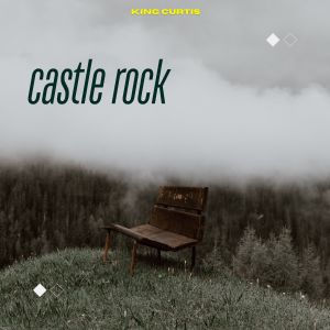 King Curtis的專輯Castle Rock